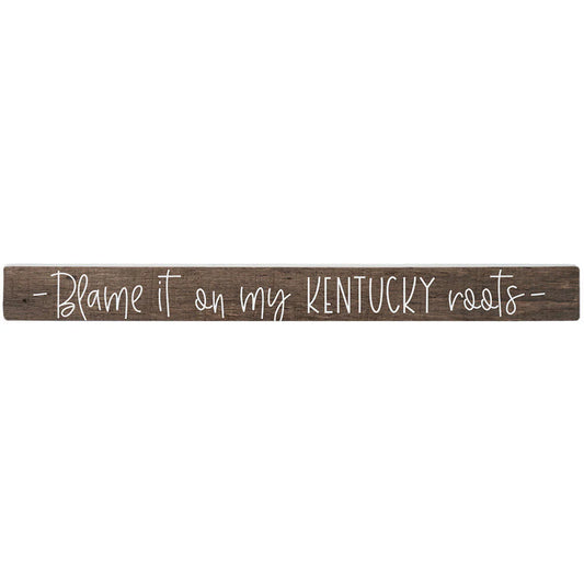 Blame My Roots Sign